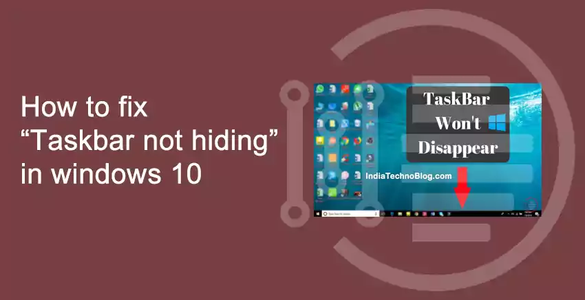 How to fix "Taskbar not hiding" in window 10