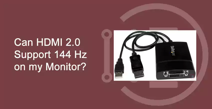Can HDMI 2.0 support 144hz