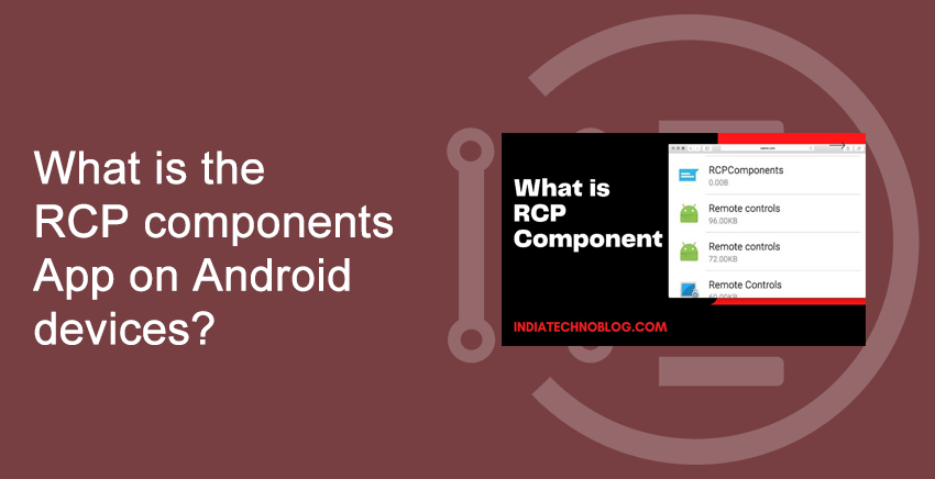 What is the RCP components App on Android devices?