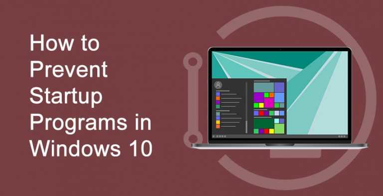 How to Prevent Startup Programs in Windows 10