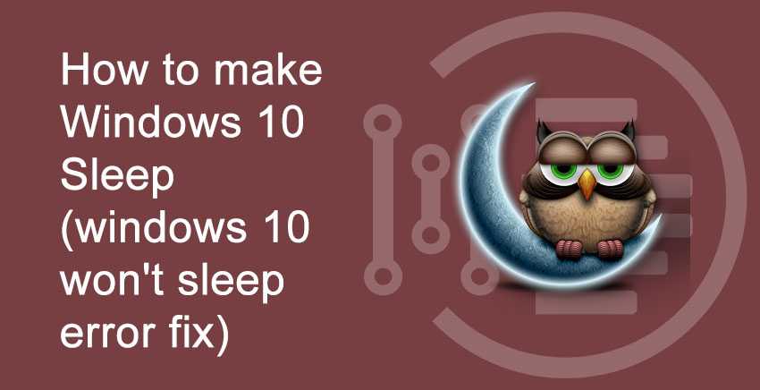 How to make Windows 10 Sleep (windows 10 won't sleep error fix step by step) 2