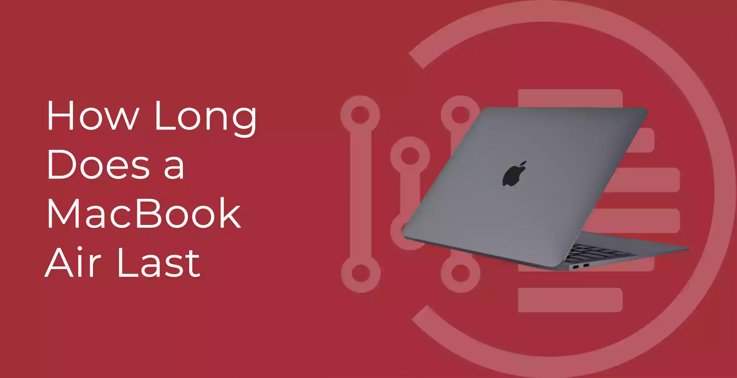 How Long Does a MacBook Air Last